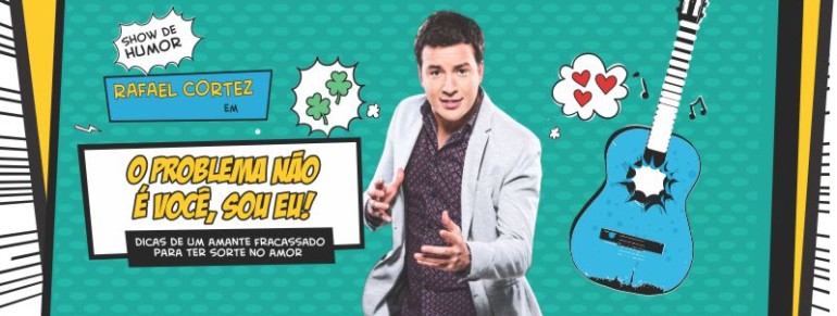 Rafael Cortez – O Problema não é Você, sou Eu!