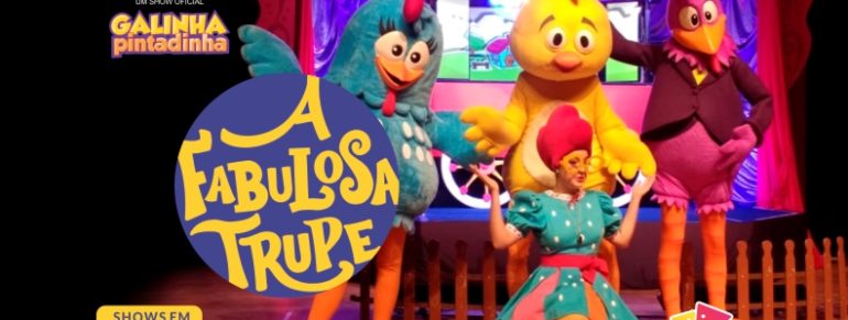 Galinha Pintadinha – A Fabulosa Trupe