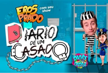 Eros Prado com seu show Diário de um Casado