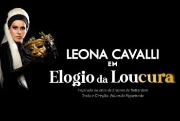 ELOGIO DA LOUCURA – Leona Cavalli