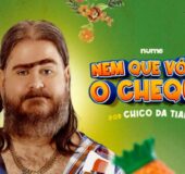 CHICO DA TIANA – NEM QUE VÓRTE O CHEQUE