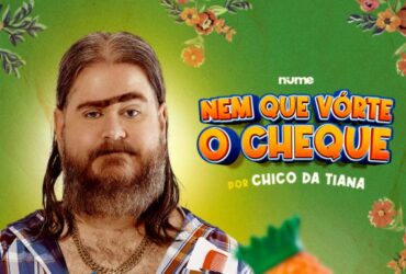 CHICO DA TIANA – NEM QUE VÓRTE O CHEQUE