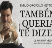 TAMBÉM QUERIA TE DIZER COM EMILIO ORCIOLLO NETTO