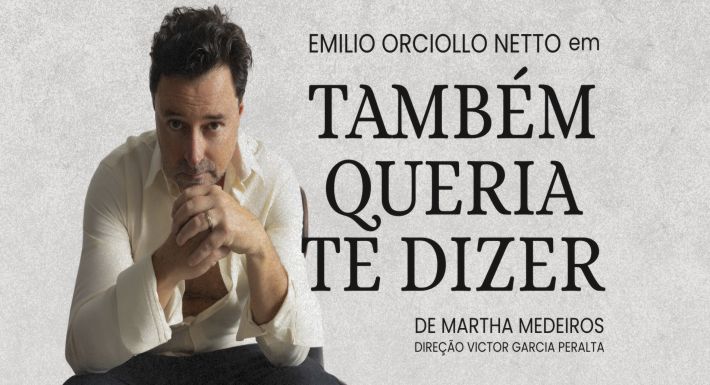 TAMBÉM QUERIA TE DIZER COM EMILIO ORCIOLLO NETTO
