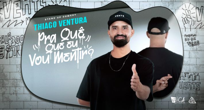 THIAGO VENTURA – PRA QUÊ QUE EU VOU MENTIR?